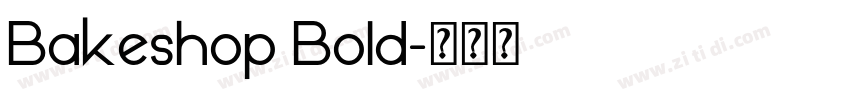 Bakeshop Bold字体转换 Bakeshop Bold字体转换
